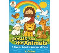 Jesus and the Animals: A Playful Coloring Journey of Faith