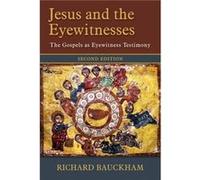 Jesus and the Eyewitnesses by Richard Bauckham Richard Bauckham, (Auteur)