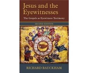 Jesus and the Eyewitnesses by Richard Bauckham Richard Bauckham, (Auteur)