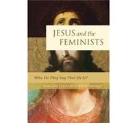 Jesus and the Feminists by Margaret Elizabeth Kostenberger Margaret Kostenberger (Auteur)