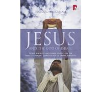 Jesus and the God of Israel: God Crucified and Other Essays on the New Testament's Christology of Divine Identity