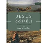 Jesus and the Gospels: An Introduction and Survey
