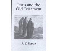Jesus and the Old Testament R.T. France (Auteur)