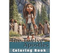Jesus and the Twelve Apostles: Coloring Book: Meet the Twelve Disciples, Plus One