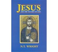 Jesus and the Victory of God, CHRISTIAN ORIGINS AND THE QUESTION OF GOD N. T. Wright (Auteur)