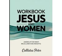 Jesus and Women Workbook: Warm up for Kristi Mclelland's Big Insights