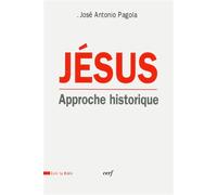 Jesus - approche historique Approche historique - José Antonio Pagola - Cerf - broché - Etude
