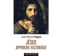 Jesus - approche historique José Antonio Pagola (Auteur), GRENET GERARD (Traduction)