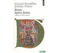 Jésus après Jésus: L'origine du christianisme