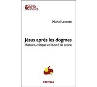 Jésus après les dogmes Michel Leconte (Auteur)