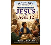 JESUS AT AGE TWELVE: a 7-Day Bedtime Devotional for Children Learning About Our Heavenly Father