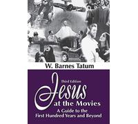Jesus at the Movies: A Guide to the First Hundred Years and Beyond