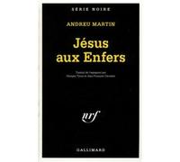 Jésus aux Enfers Andreu Martin (Auteur), Jean-François Carcelen (Traduction), Georges Tyras (Traduction)