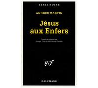 Andreu Martin – Jésus aux Enfers – Poche – Gallimard