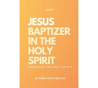 Jesus Baptizer in the Holy Spirit: Receiving the Holy Spirit