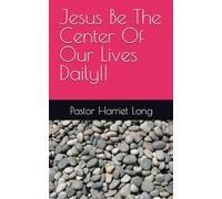 Jesus Be The Center Of Our Lives Daily!!