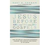 Jesus Before The Gospels by Bart Ehrman Paperback Book Bart D Ehrman (Auteur)