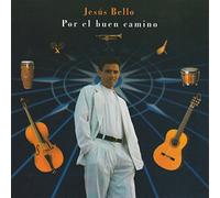 Jesus Bello - Por El Buen Camino [Import]