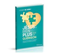 Jésus : bien plus que la guérison : Réflexions d'un ex-adepte de l'évangile de prospérité sur la maladie et la souffrance