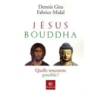 Jésus, Bouddha: Quelle rencontre possible ?
