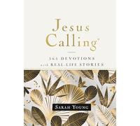 Jesus Calling, 365 Devotions with Real-Life Stories, Hardcover, with Full Scriptures: Encouragement and Reassurance for Daily Life (A 365-Day Devotional)