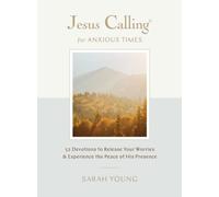 Jesus Calling for Anxious Times: 52 Devotions to Release Your Worries and Experience the Peace of His Presence
