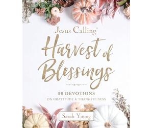 Jesus Calling: Harvest of Blessings: Padded Hardcover, with Full Scriptures: 50 Devotions on Gratitude and Thankfulness