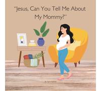 “Jesus, Can You Tell Me About My Mommy?”