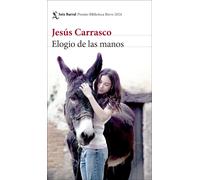 Jesus Carrasco Elogio de las manos: Premio Biblioteca Breve (Poche)