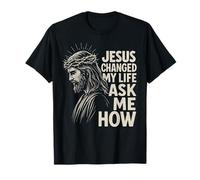 Jesus Changed My Life Ask Me How Christ Christian Faith T-Shirt