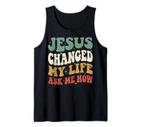 Jesus Changed My Life Ask Me How Débardeur