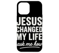 Jesus Changed My Life Ask Me How Foi Chrétienne Coque pour iPhone 12 Pro Max