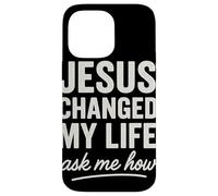 Jesus Changed My Life Ask Me How Foi Chrétienne Coque pour iPhone 14 Pro Max