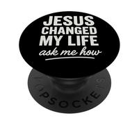 Jesus Changed My Life Ask Me How Foi Chrétienne PopSockets PopGrip Adhésif