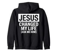 Jesus Changed My Life Ask Me How Foi Chrétienne Témoignage Sweat à Capuche