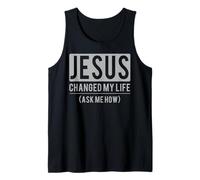 Jesus Changed My Life Ask Me How Jesus T-Shirt Débardeur