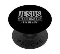 Jesus Changed My Life Ask Me How Jesus T-Shirt PopSockets PopGrip Adhésif