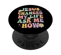 Jesus Changed My Life Ask Me How PopSockets PopGrip Adhésif