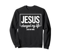 Jesus Changed My Life Ask Me How Témoignage Foi Chrétienne Sweatshirt