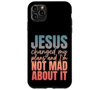 Jesus Changed My Plans and I'm Not Mad About It Christian Coque pour iPhone 11 Pro Max