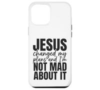 Jesus Changed My Plans and I'm Not Mad About It Christian Coque pour iPhone 12 Pro Max