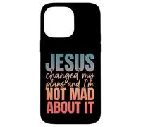 Jesus Changed My Plans and I'm Not Mad About It Christian Coque pour iPhone 14 Pro Max
