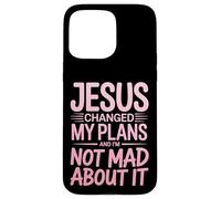 Jesus Changed My Plans and I'm Not Mad About It Christian Coque pour iPhone 15 Pro Max