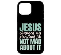 Jesus Changed My Plans and I'm Not Mad About It Christian Coque pour iPhone 16 Pro Max