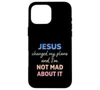 Jesus Changed My Plans and I'm Not Mad About It Christian Coque pour iPhone 16 Pro Max