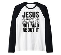 Jesus Changed My Plans and I'm Not Mad About It Christian Manche Raglan