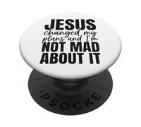 Jesus Changed My Plans and I'm Not Mad About It Christian PopSockets PopGrip Adhésif