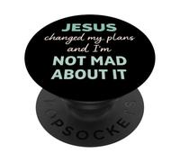Jesus Changed My Plans and I'm Not Mad About It Christian PopSockets PopGrip Adhésif