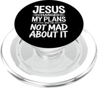 Jesus Changed My Plans and I'm Not Mad About It Christian PopSockets PopGrip pour MagSafe