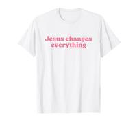 Jesus Changes Everything, Christian Faith Worship Religious T-Shirt